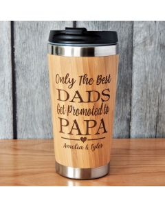 Only the best Dads get promoted to Papa Travel Tumbler
